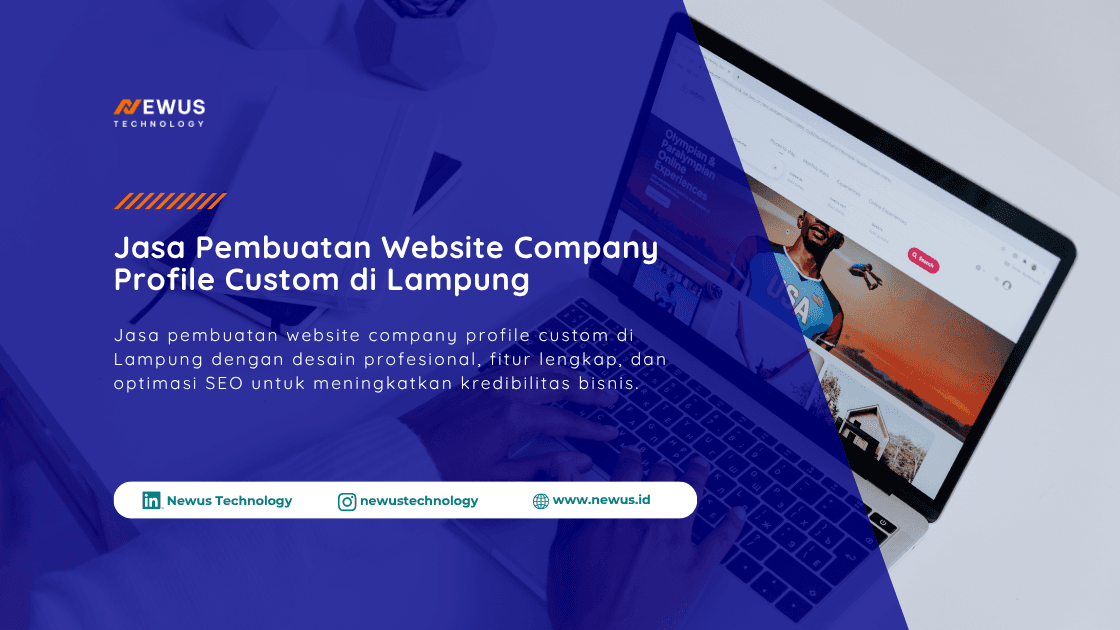 Website company profile custom di Lampung dengan desain profesional dan optimasi SEO untuk meningkatkan kredibilitas bisnis.